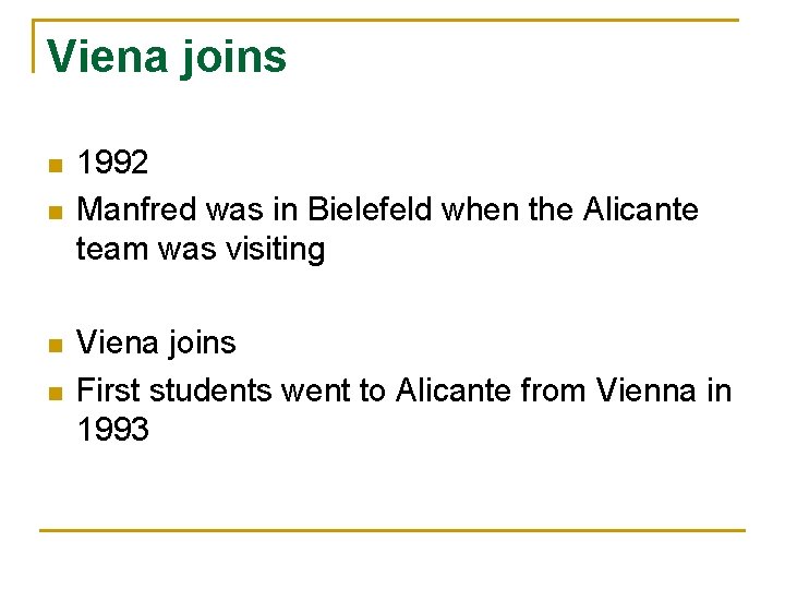 Viena joins n n 1992 Manfred was in Bielefeld when the Alicante team was