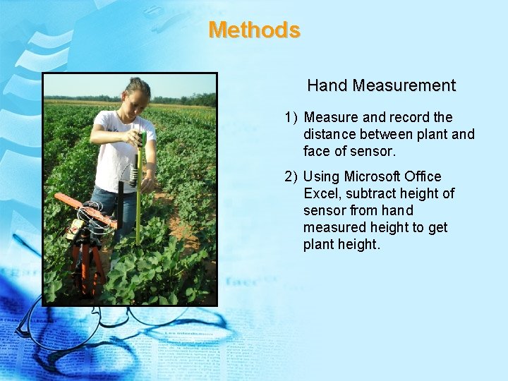 Methods Hand Measurement 1) Measure and record the distance between plant and face of