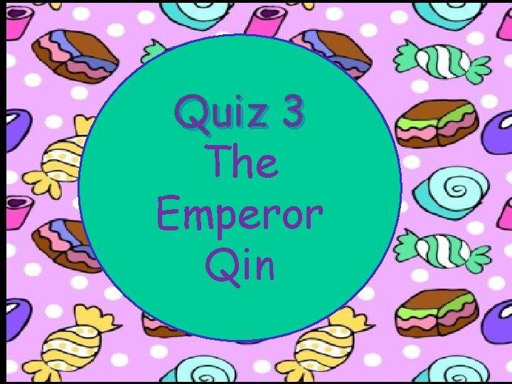 Quiz 3 The Emperor Qin 