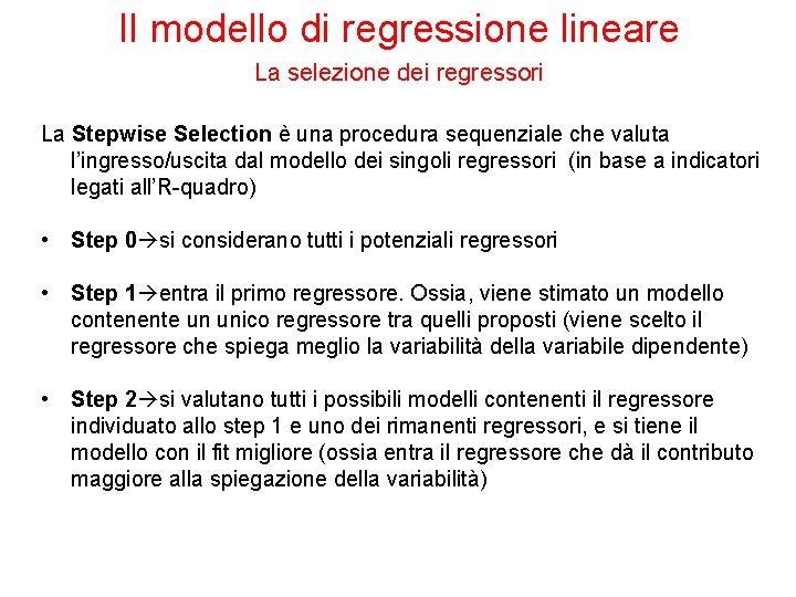 Il modello di regressione lineare La selezione dei regressori La Stepwise Selection è una