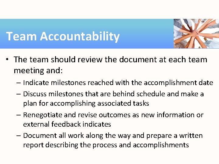 Team Accountability • The team should review the document at each team meeting and: