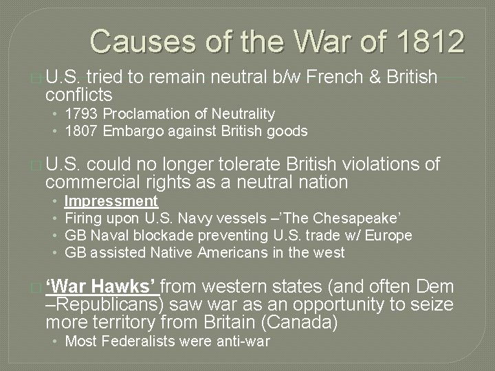 Causes of the War of 1812 � U. S. tried to remain neutral b/w