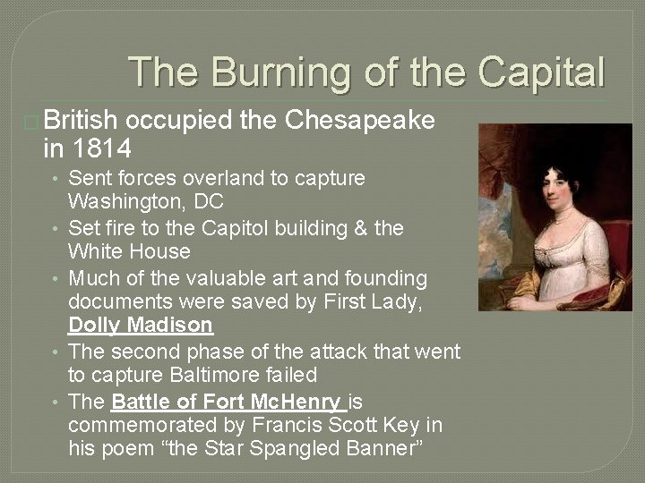 The Burning of the Capital � British occupied the Chesapeake in 1814 • Sent