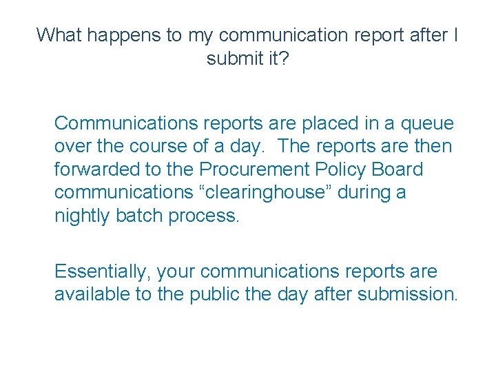 What happens to my communication report after I submit it? Communications reports are placed