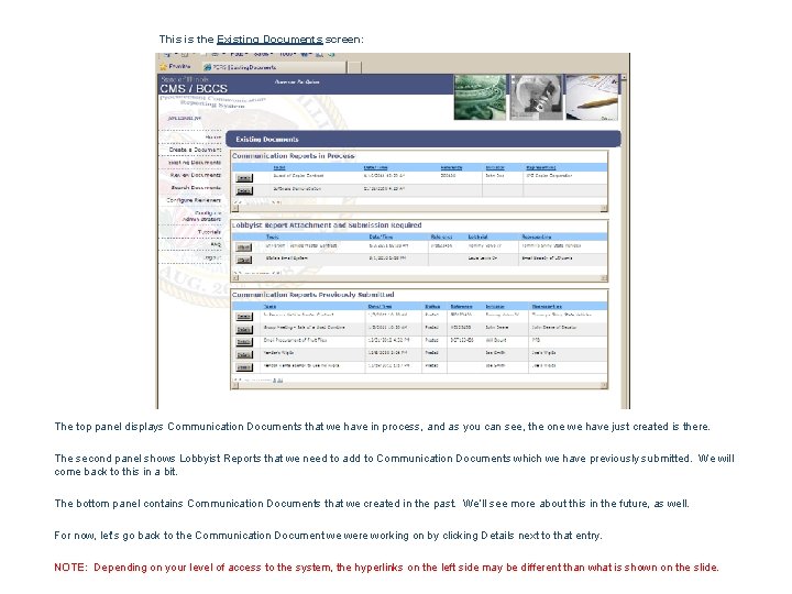 This is the Existing Documents screen: The top panel displays Communication Documents that we