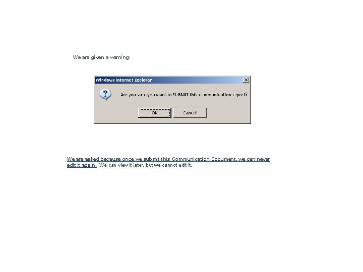 We are given a warning: We are asked because once we submit this Communication