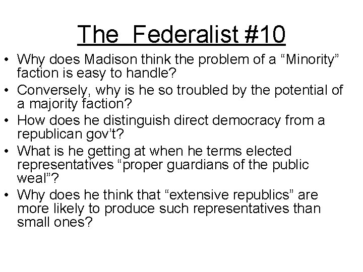 The Federalist #10 • Why does Madison think the problem of a “Minority” faction