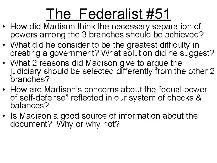 The Federalist #51 • How did Madison think the necessary separation of powers among
