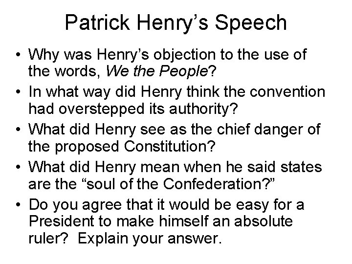 Patrick Henry’s Speech • Why was Henry’s objection to the use of the words,