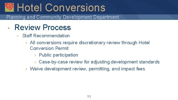 Hotel Conversions Planning and Community Development Department • Review Process > Staff Recommendation §