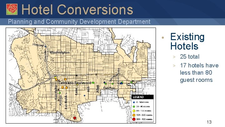 Hotel Conversions Planning and Community Development Department • Existing Hotels > > 25 total