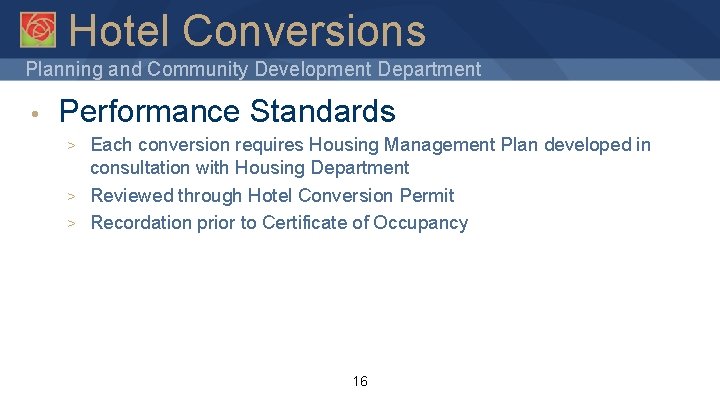 Hotel Conversions Planning and Community Development Department • Performance Standards > > > Each