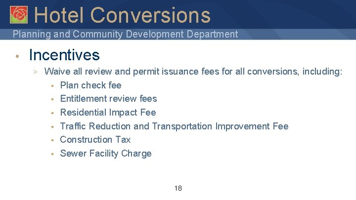 Hotel Conversions Planning and Community Development Department • Incentives > Waive all review and