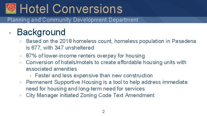 Hotel Conversions Planning and Community Development Department • Background > > > Based on