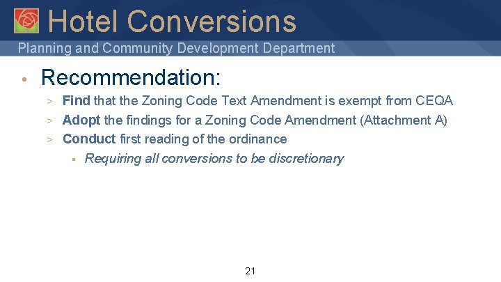 Hotel Conversions Planning and Community Development Department • Recommendation: > > > Find that