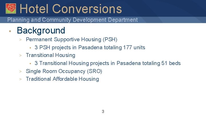 Hotel Conversions Planning and Community Development Department • Background > > Permanent Supportive Housing