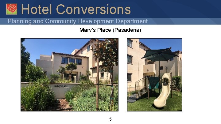 Hotel Conversions Planning and Community Development Department Marv’s Place (Pasadena) 5 