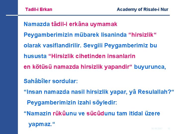 Tadil-i Erkan Academy of Risale-i Nur Namazda tâdil-i erkâna uymamak Peygamberimizin mübarek lisaninda “hirsizlik“