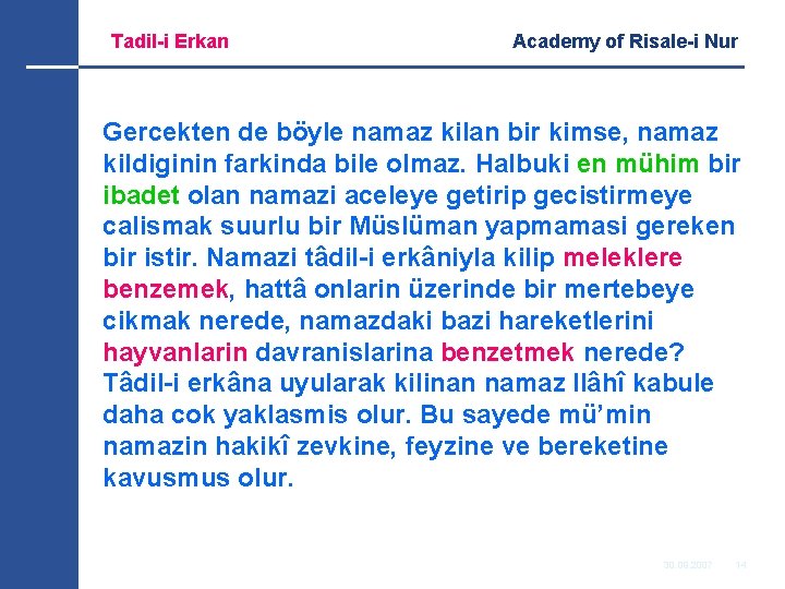 Tadil-i Erkan Academy of Risale-i Nur Gercekten de böyle namaz kilan bir kimse, namaz