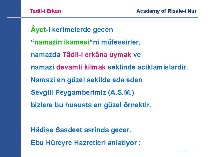 Tadil-i Erkan Academy of Risale-i Nur yet-i kerimelerde gecen “namazin ikamesi“ni müfessirler, namazda Tâdil-i
