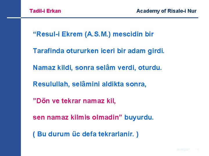 Tadil-i Erkan Academy of Risale-i Nur “Resul-i Ekrem (A. S. M. ) mescidin bir