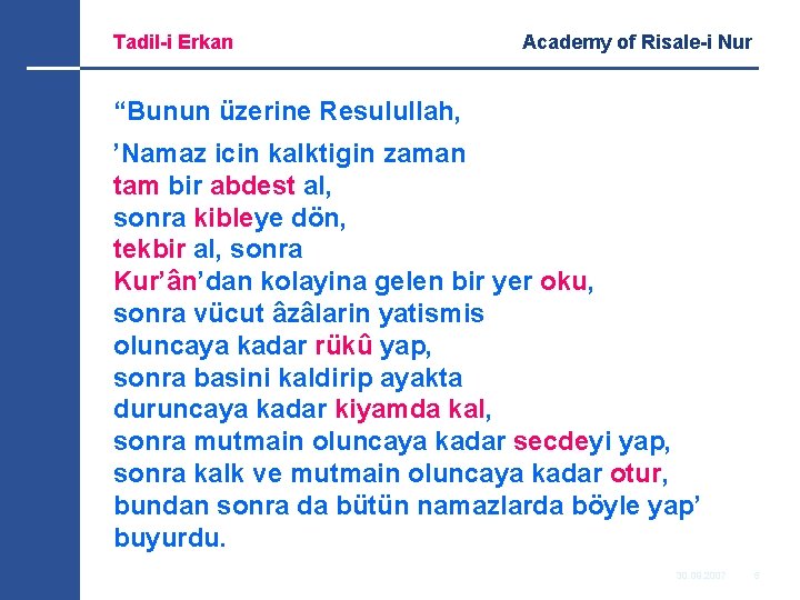 Tadil-i Erkan Academy of Risale-i Nur “Bunun üzerine Resulullah, ’Namaz icin kalktigin zaman tam