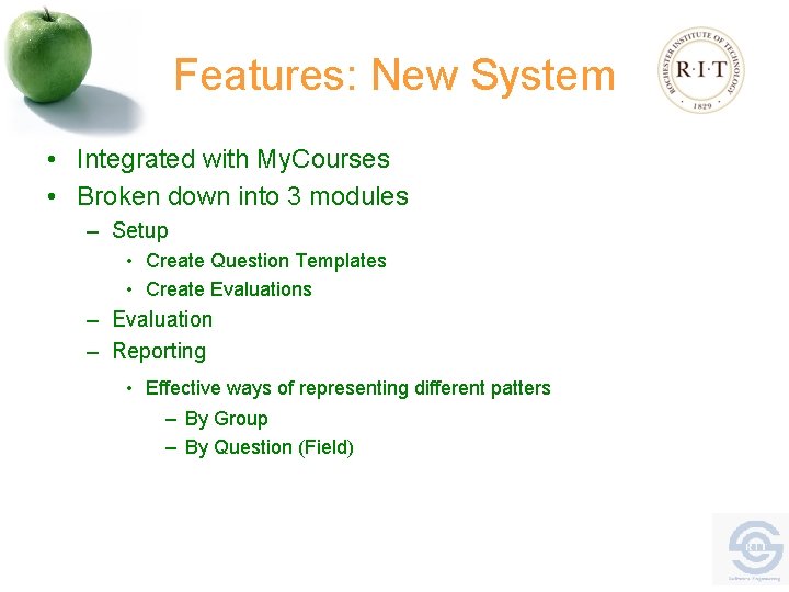 Features: New System • Integrated with My. Courses • Broken down into 3 modules