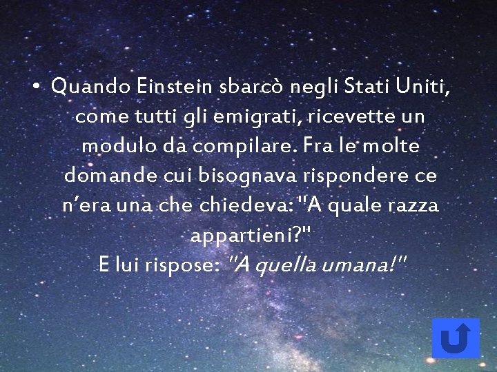  • Quando Einstein sbarcò negli Stati Uniti, come tutti gli emigrati, ricevette un