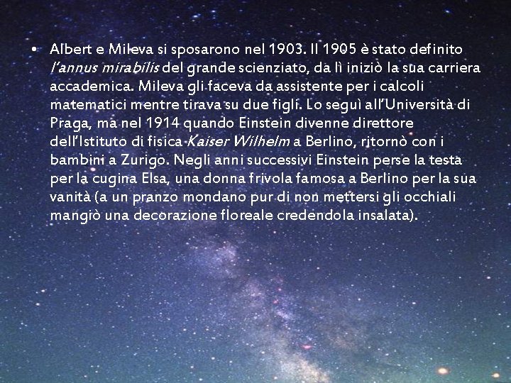  • Albert e Mileva si sposarono nel 1903. Il 1905 è stato definito