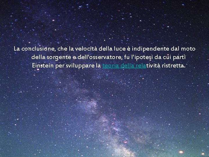 . La conclusione, che la velocità della luce è indipendente dal moto della sorgente