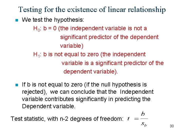 Testing for the existence of linear relationship n We test the hypothesis: H 0: