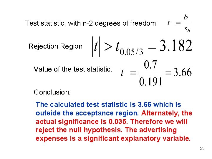 Test statistic, with n-2 degrees of freedom: Rejection Region Value of the test statistic: