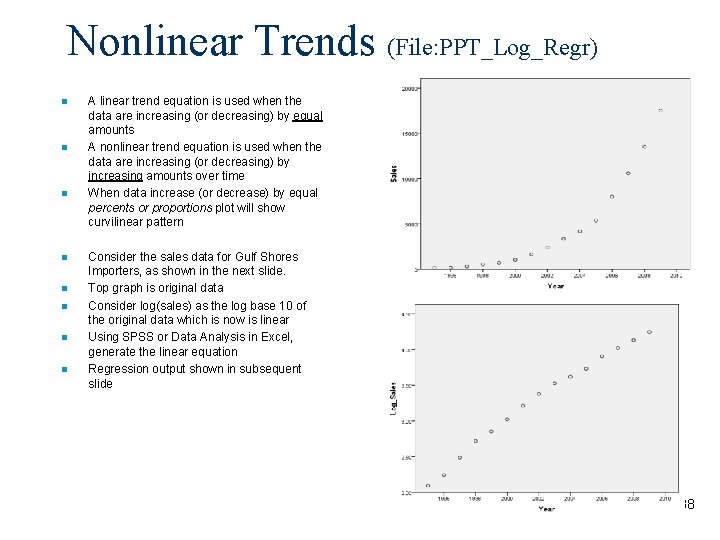 Nonlinear Trends (File: PPT_Log_Regr) n n n n A linear trend equation is used