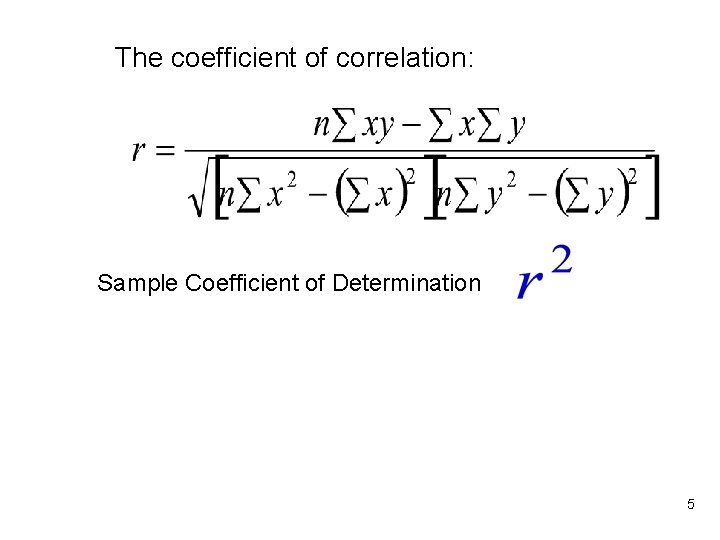 The coefficient of correlation: Sample Coefficient of Determination 5 