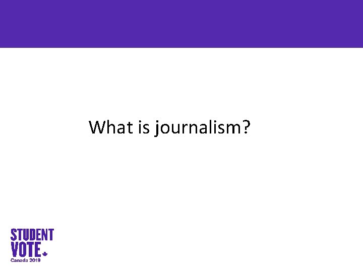 What is journalism? 