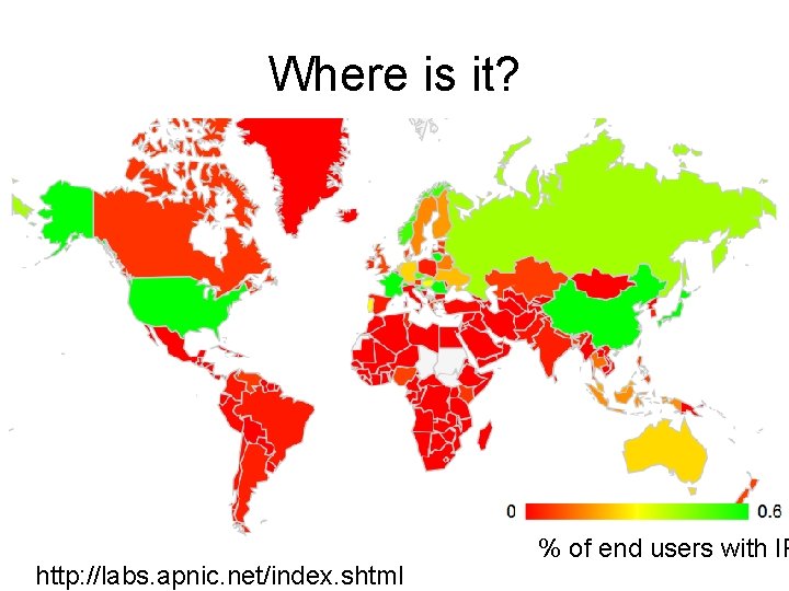 Where is it? http: //labs. apnic. net/index. shtml % of end users with IP