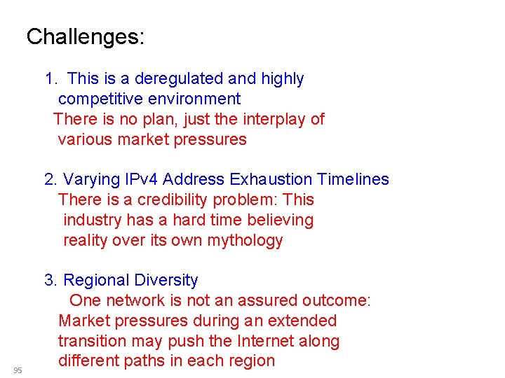 Challenges: 1. This is a deregulated and highly competitive environment There is no plan,