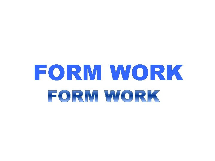 FORM WORK 