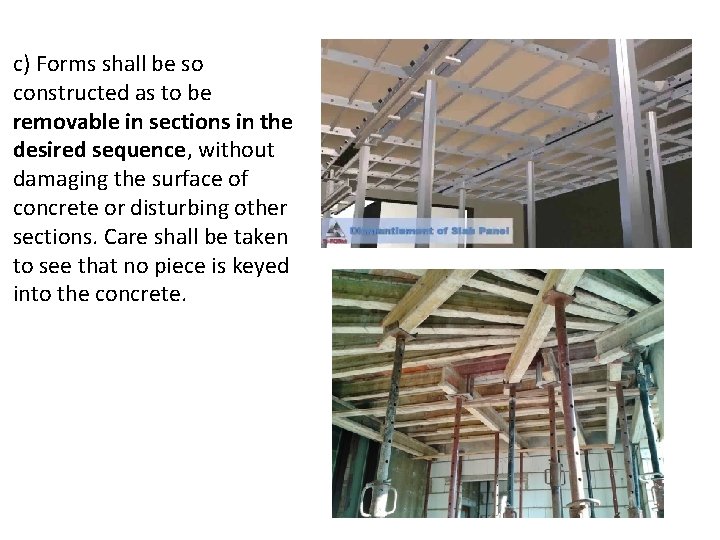 c) Forms shall be so constructed as to be removable in sections in the