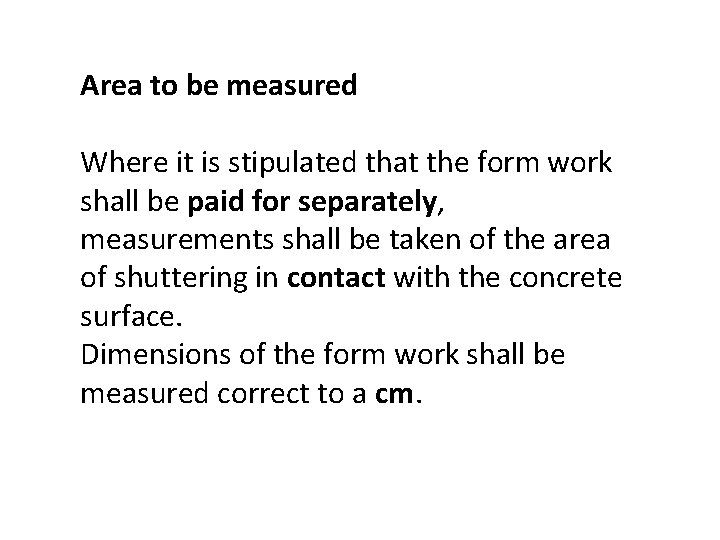 Area to be measured Where it is stipulated that the form work shall be