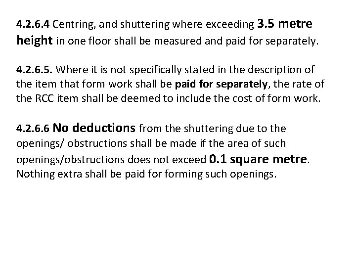 4. 2. 6. 4 Centring, and shuttering where exceeding 3. 5 metre height in