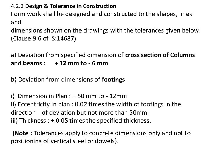 4. 2. 2 Design & Tolerance in Construction Form work shall be designed and