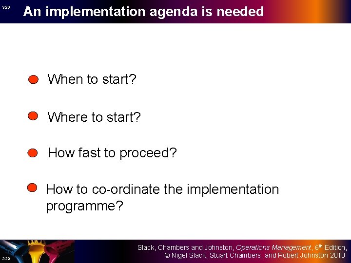 3. 29 An implementation agenda is needed When to start? Where to start? How