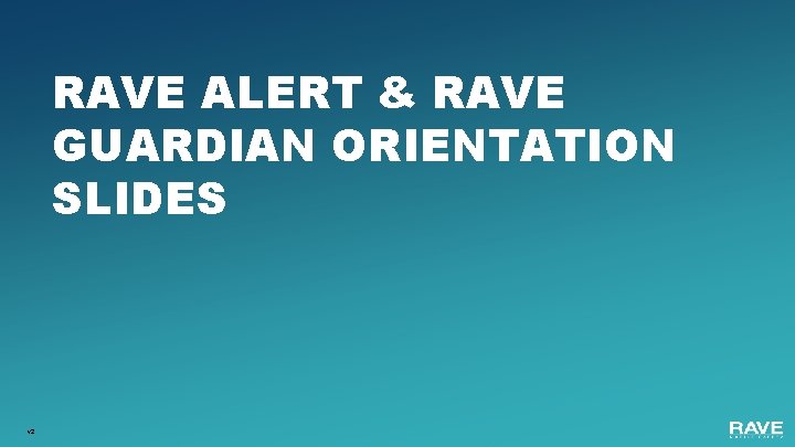 RAVE ALERT & RAVE GUARDIAN ORIENTATION SLIDES v 2 