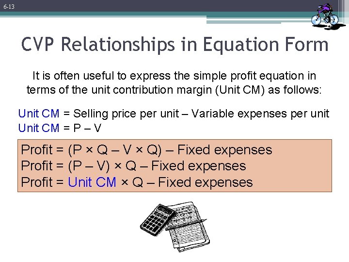 6 -13 CVP Relationships in Equation Form It is often useful to express the