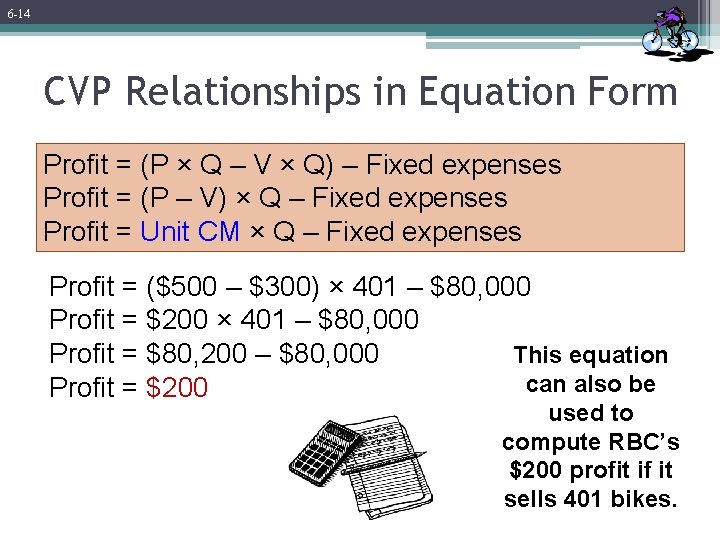 6 -14 CVP Relationships in Equation Form Profit = (P × Q – V