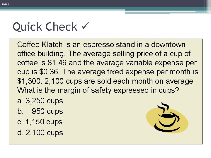 6 -63 Quick Check Coffee Klatch is an espresso stand in a downtown office 6 -63 Quick Check Coffee Klatch is an espresso stand in a downtown office