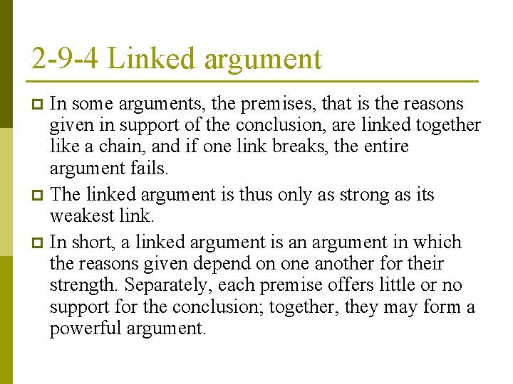 2 -9 -4 Linked argument In some arguments, the premises, that is the reasons