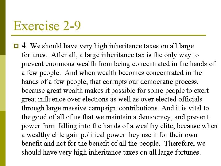 Exercise 2 -9 p 4. We should have very high inheritance taxes on all