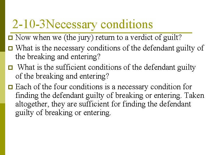 2 -10 -3 Necessary conditions Now when we (the jury) return to a verdict